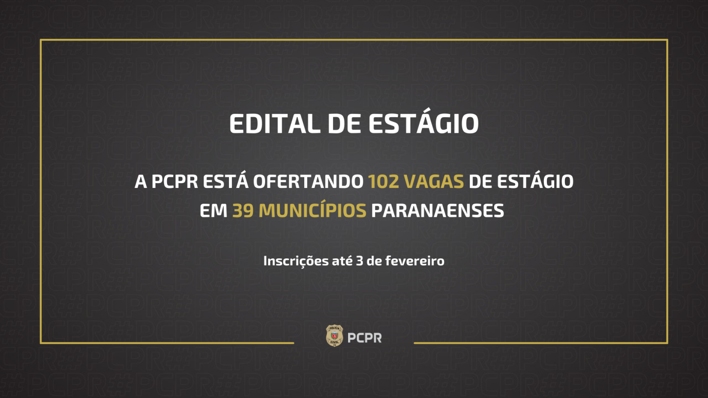 Polícia Civil oferta 102 vagas de estágio em 39 municípios paranaenses