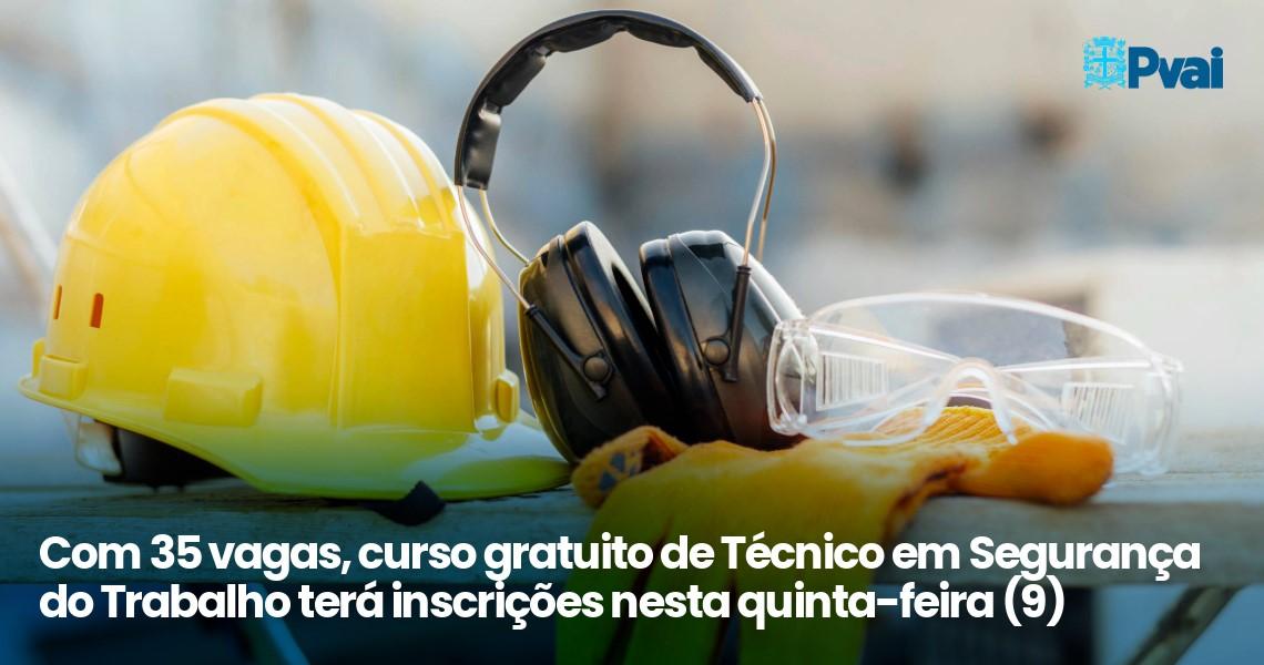 35 vagas para curso gratuito de Técnico em Segurança do Trabalho 